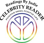 READINGS BY JUDIE CELEBRITY READER POSITIVE MIND, POSITIVE LIFE