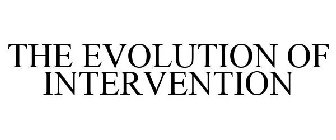 THE EVOLUTION OF INTERVENTION