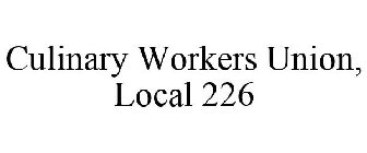 CULINARY WORKERS UNION LOCAL 226