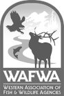 WAFWA WESTERN ASSOCIATION OF FISH & WILDLIFE AGENCIES