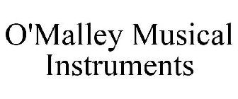 O'MALLEY MUSICAL INSTRUMENTS