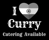 I CURRY CATERING AVAILABLE
