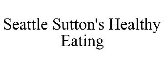 SEATTLE SUTTON'S HEALTHY EATING