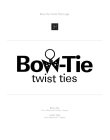 BOW-TIE TWIST TIES