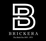 B BRICKERA THE BRICK ERA 1855 - 1974