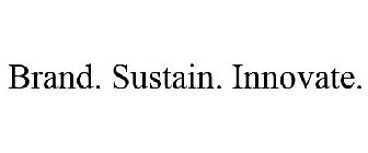 BRAND. SUSTAIN. INNOVATE.