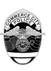 COMMERCE CITY POLICE EST. 1952 STATE OF COLORADO NIL SINE NUMINE 1876