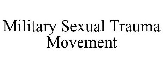 MILITARY SEXUAL TRAUMA MOVEMENT