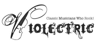 VIOLECTRIC CLASSIC MUSICIANS WHO ROCK!