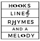 HOOKS LINES RHYMES AND A MELODY