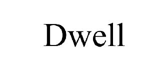 DWELL