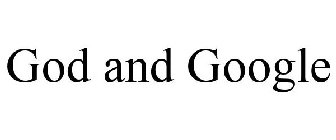 GOD AND GOOGLE