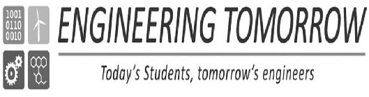 ENGINEERING TOMORROW TODAY'S STUDENTS, TOMORROW'S ENGINEERS 1001 0110  0010