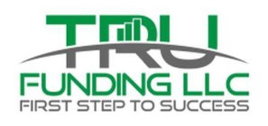TRU FUNDING LLC FIRST STEP OF SUCCESS