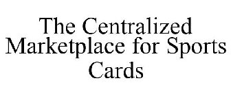 THE CENTRALIZED MARKETPLACE FOR SPORTS CARDS