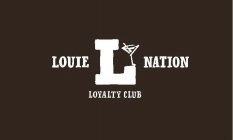 LOUIE L NATION LOYALTY CLUB