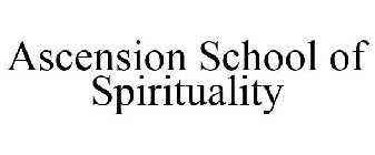 ASCENSION SCHOOL OF SPIRITUALITY