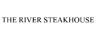 THE RIVER STEAKHOUSE