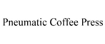 PNEUMATIC COFFEE PRESS