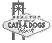 HEALTHY A PET FOOD COMPANY CATS & DOGS ROCK