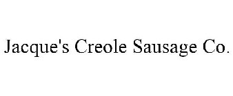 JACQUE'S CREOLE SAUSAGE CO.