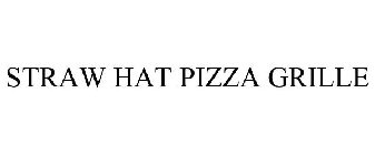 STRAW HAT PIZZA GRILLE