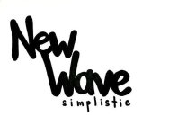 NEW WAVE SIMPLISTIC