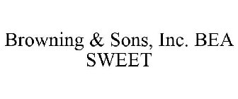 BROWNING & SONS, INC. BEA SWEET