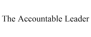 THE ACCOUNTABLE LEADER