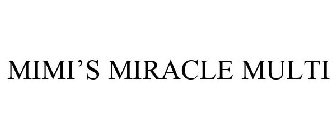 MIMI'S MIRACLE MULTI
