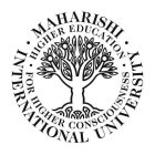 MAHARISHI INTERNATIONAL UNIVERSITY HIGHER EDUCATION FOR HIGHER CONSCIOUSNESS