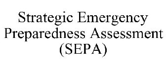 STRATEGIC EMERGENCY PREPAREDNESS ASSESSMENT (SEPA)