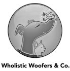 WHOLISTIC WOOFERS & CO.