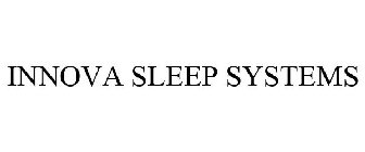 INNOVA SLEEP SYSTEMS