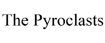 THE PYROCLASTS