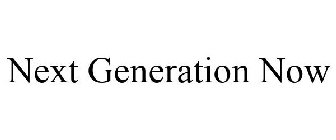 NEXT GENERATION NOW