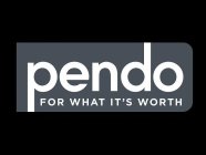 PENDO FOR WHAT IT'S WORTH
