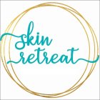 SKIN RETREAT THE SKIN EXPERTS