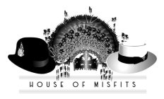 HOUSE OF MISFITS