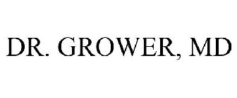 DR. GROWER, MD