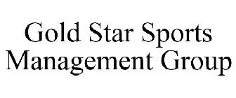 GOLD STAR SPORTS MANAGEMENT GROUP