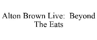 ALTON BROWN LIVE: BEYOND THE EATS