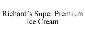 RICHARD'S SUPER PREMIUM ICE CREAM