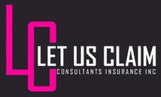 LC LET US CLAIM CONSULTANTS INSURANCE INC