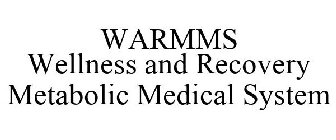 WARMMS WELLNESS AND RECOVERY METABOLIC MEDICAL SYSTEM