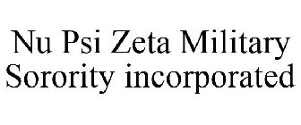 NU PSI ZETA MILITARY SORORITY INCORPORATED