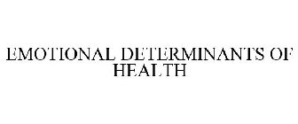 EMOTIONAL DETERMINANTS OF HEALTH