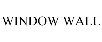 WINDOW WALL