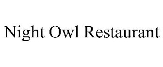 NIGHT OWL RESTAURANT