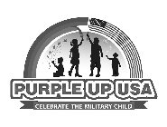 PURPLE UP USA CELEBRATE THE MILITARY CHILD